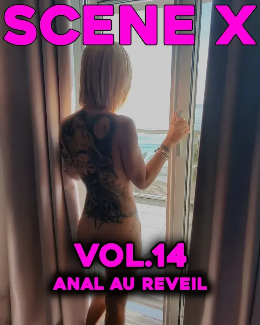 SCENE X VOL.14Reveillée par une bite dans mon cul, je veux qu'elle y reste pour se vider...Vidéo complète dispo dès ton abo !Gros bisous