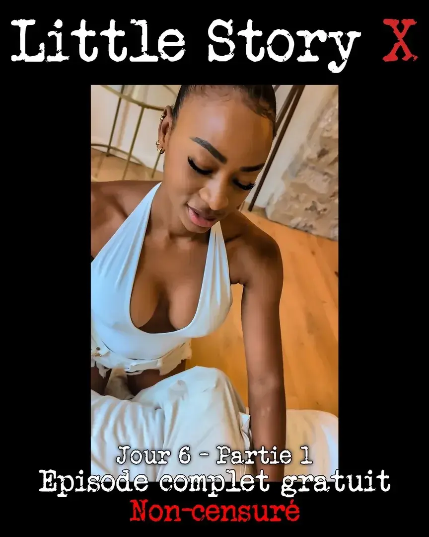 Aperçu public — littleangel84 : « LITTLE STORY X : JOUR 6 - PARTIE 1EPISODE COMPLET NON CENSURE GRATUIT DES TON ABO !Dernier jour ! Matinée chill entre bilan des vacances et préparation des valises : mais Malia peut faire une dernière dinguerie avec le frère d'Anita qui passe à la villa...JOUR 6 - PARTIE 2 : DIMANCHE 05 AVRIL ! » (MYM) — pas un leak