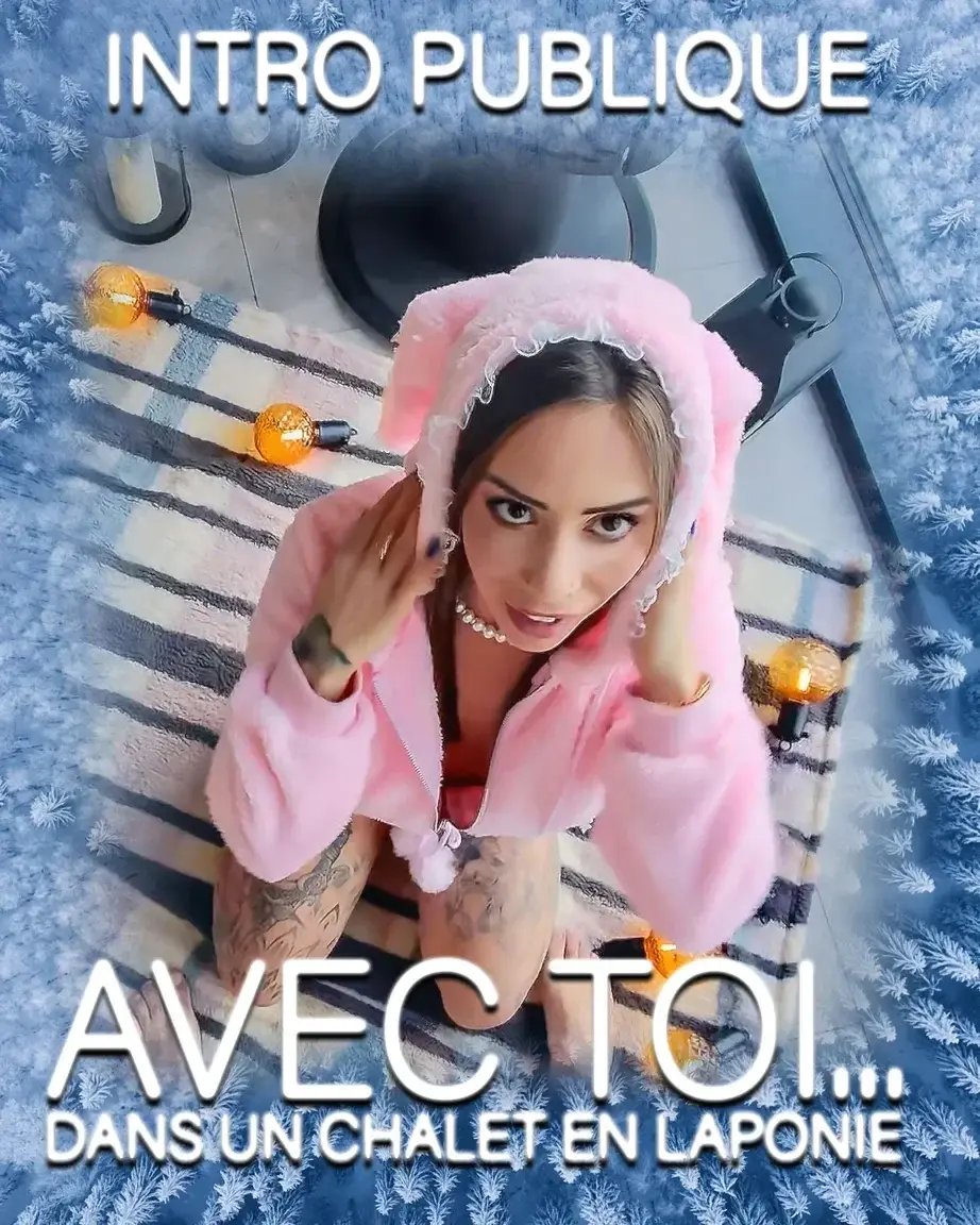 AVEC TOI... DANS UN CHALET EN LAPONIE...Retrouve moi au coin du feu, vétue de mon pyjama lapin rose kawaii... je vais bien m'occuper de toi !Vidéo immersive mutliview - pov metaCOMPLETE GRATUITE NON CENSUREE DES TON ABO !