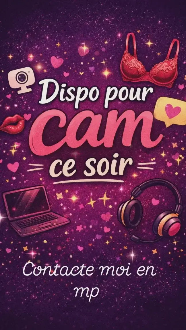 Dispo ce soir pour des cam ou chat ou du contenu personnalisé . N'hésite pas à me contacter 😘