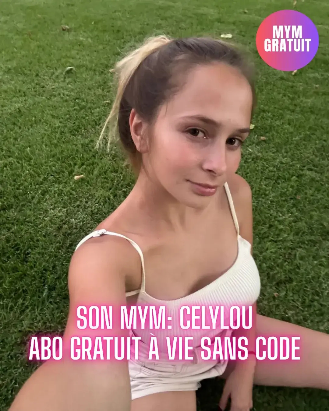 Son MYM: CelylouAbo gratuit à vie sans code