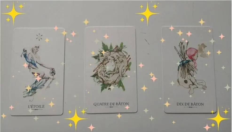 voilà la lecture des cartes d'aujourd'hui :  ✨pour la carte 1 : L'étoile c'est le renouvellement, l'optimisme, l'abondance, l'espoir... l'étoile apparaît souvent dans les périodes de transformation personnelle, elle indique que c'est un moment de guérison et une occasion propice pour abandonner la colère l'amertume et la négativité. C'est le temps de pardonner d'oublier et de saisir de nouvelles opportunités. ✨Pour la carte 2: Quatre de bâton c'est le bonheur, la famille, l'épanouissement, le succès et la prospérité. c'est une carte qui évoque le plaisir la célébration l'harmonie et le bonheur. cette carte indique l'aboutissement d'un projet ou la fin d'une période d'effort et vous invite à prendre un temps pour se reposer et fêter un aboutissement. Il émane de cette carte une stabilité et une sécurité. ✨Pour la dernière carte le dix de bâton c'est l'achèvement,la responsabilité, la récompense, le poids, le  fardeau et la fatigue. dans le tarot les dix représentent souvent l'achèvement d'un cycle et indique que des forces à la fois positives et négatives ainsi qu'une volonté intérieure et des influences extérieures sont simultanément intervenus pour entraîner la fin d'un cycle de nouveaux horizons s'ouvriront bientôt. il est peut-être temps pour vous d'avancer vers quelque chose de nouveau.