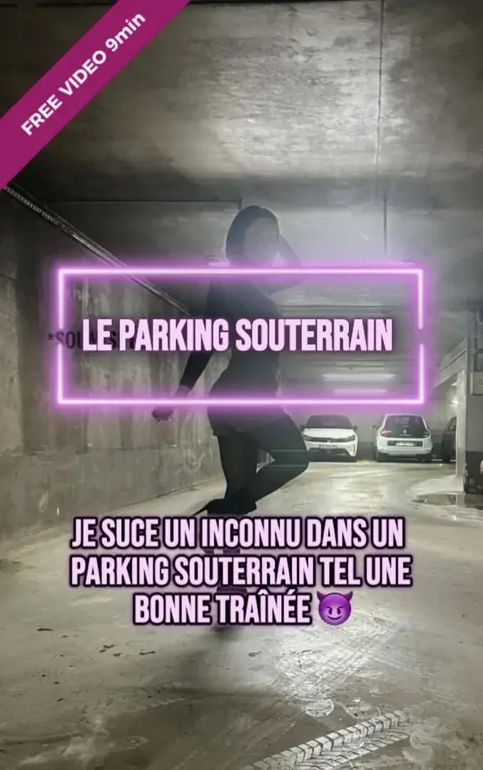 🎥New Video : Je suce un inconnu dans un parking souterrain tel une bonne traînée 😈