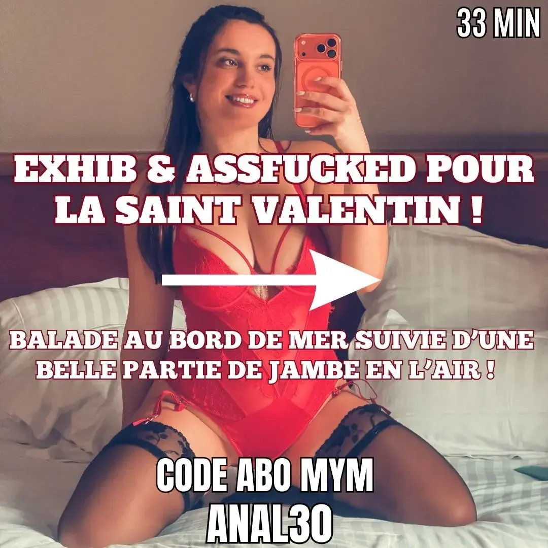 👉 CODE ANAL30 pour t'abonner 🎁✨NEW ANAL POV SAINT VALENTIN 2026 🤩✨ J'avais très envie de te partager et d'une certaine manière aussi passer une belle saint Valentin avec toi 😉✨ Le before : laisse moi te faire découvrir une ville que j'apprécie à travers une petite balade charmante pendant laquelle je n'hésite pas à te montrer ma jolie tenue, mes belles courbes et ma poitrine si généreuse ☺️✨ De retour dans ma chambre, je te fais un joli strip tease pour te dévoiler le joli rosebud qui orne mes fesses avant de me retrouver à 4 genoux devant toi prêt à te sucer comme il se doit! Sauf que quelqu'un tente de rentrer dans la chambre au même moment 😂✨Retour au calme, je m'empare de ton sexe que je suce passionnément avant de me trémousser à 4 pattes sur le lit pour t'inviter à m'enfiler par le cul comme une belle petite perle !✨Je te laisse me défoncer comme une sal*pe en doggy et jouir dans mon cul en missionnaire ! 💦💦✨After : Je m'habille pour aller au restaurant avec toi les fesses encore toute dilatée par cette pénétration intense, profonde et passionnée comme j'aime 😋