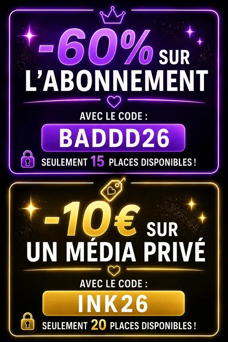 🔥 Grosse promo en cours mes bébés…Profitez de -60% sur l’abonnement avec le code BADDD26 😈⚠️ Seulement 15 places disponibles !Et ce n’est pas tout…💌 -10€ sur un média privé avec le code INK26⚠️ Seulement 20 places disponibles !