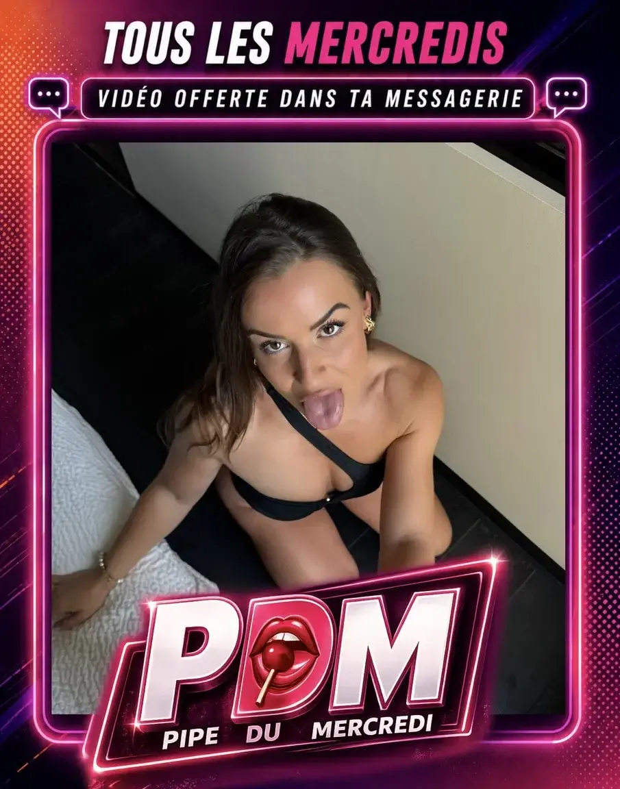 Nouvelle pipe du mercredi dispo dans ta messagerie 😋 ou offerte si tu t’abonnes aujourd’hui 😘