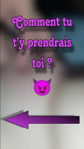 Envoie moi un message pour me dire comment toi tu t'y prendrai avec moi... Je suis curieuse 🤭