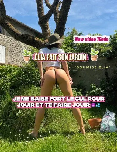 🎥New Video 93 : Élia fait son jardin 🪴 Je me baise bien le cul pour jouir et te faire jouir 😈💦