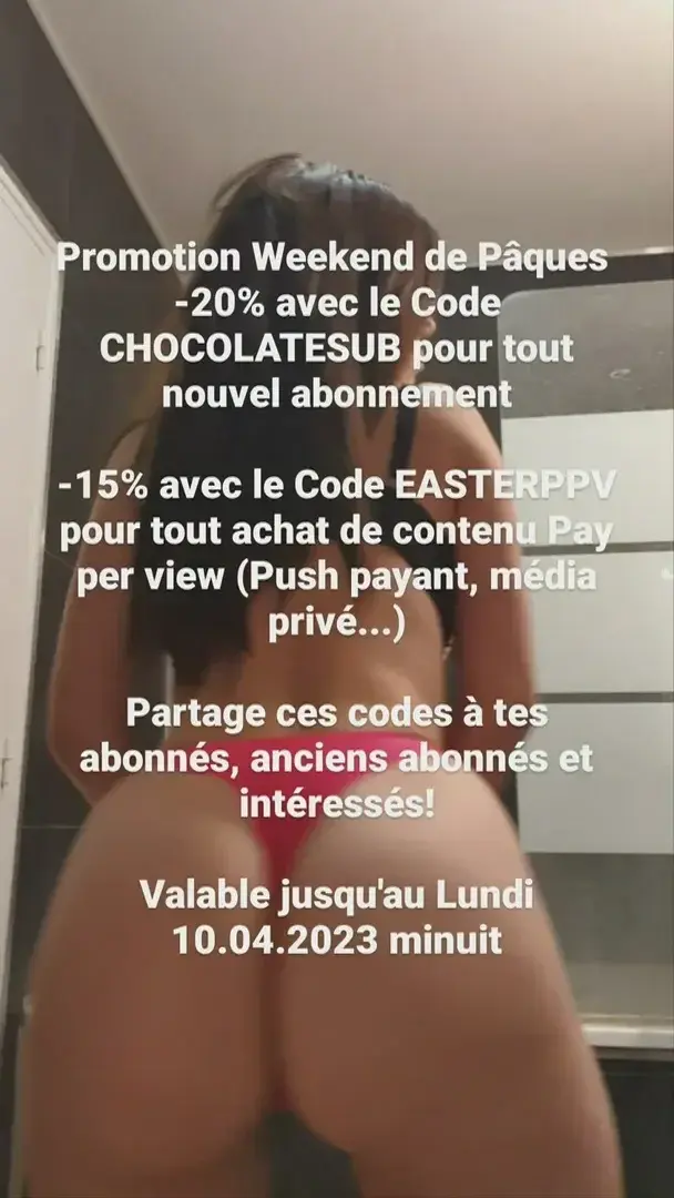 Promotion Weekend de Pâques-20% avec le Code CHOCOLATESUB pour tout nouvel abonnement-15% avec le Code EASTERPPV pour tout achat de contenu Pay per view (Push payant, média privé...)Partage ces codes à tes abonnés, anciens abonnés et intéressés!Valable jusqu'au Lundi 10.04.2023 minuit